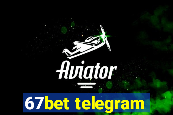 67bet telegram