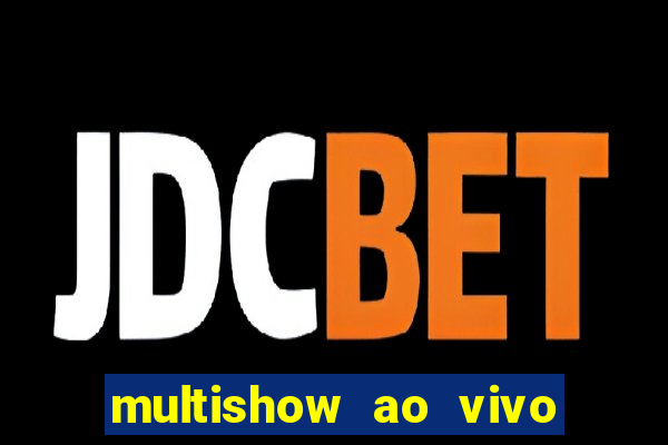 multishow ao vivo gratis online