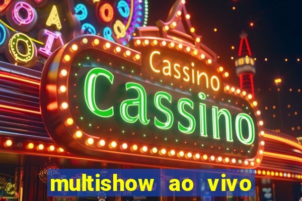 multishow ao vivo gratis online