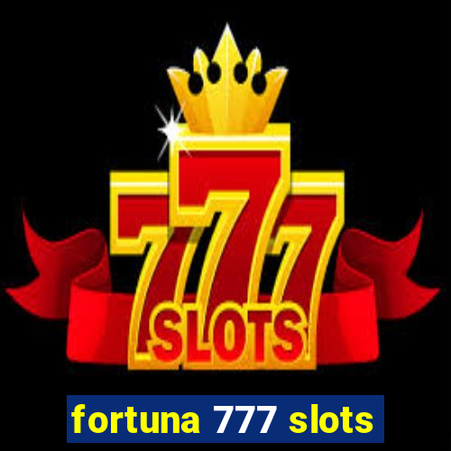 fortuna 777 slots