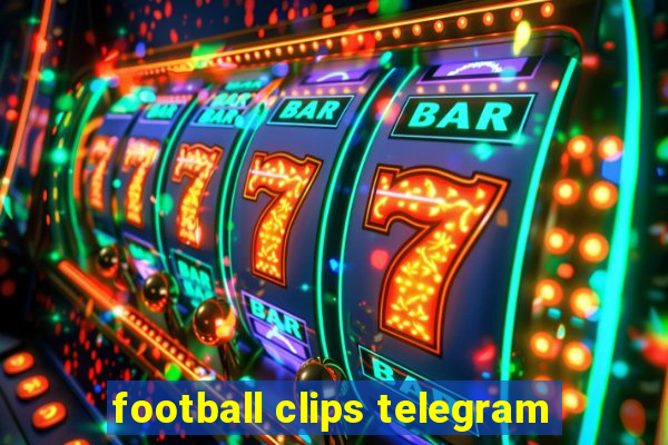 football clips telegram