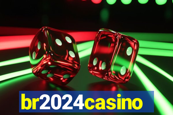 br2024casino