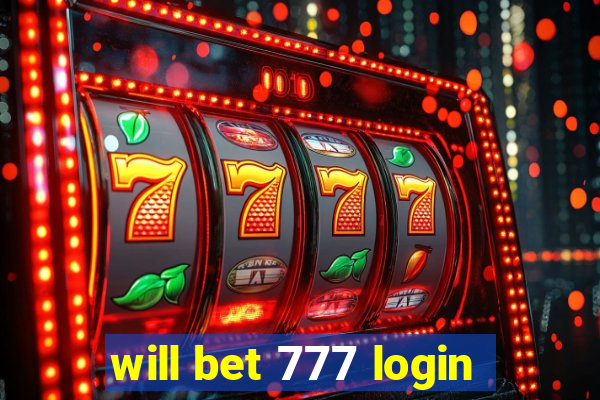 will bet 777 login