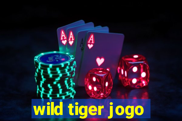 wild tiger jogo