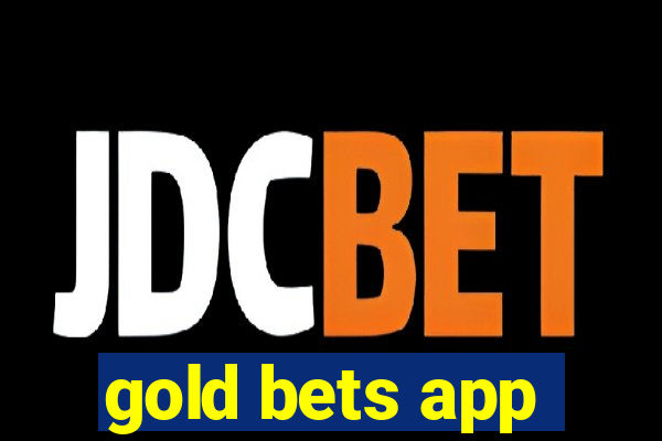 gold bets app