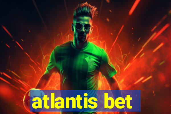 atlantis bet