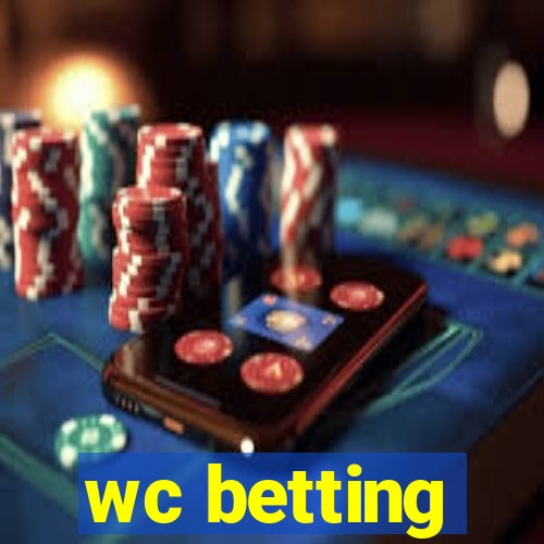 wc betting