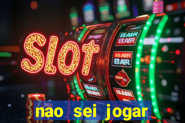 nao sei jogar fortune tiger