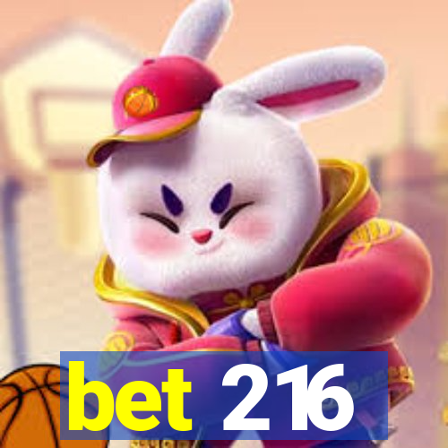 bet 216