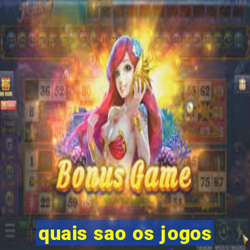 quais sao os jogos