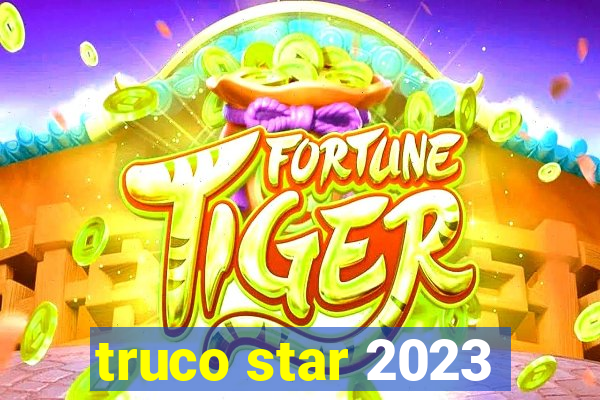 truco star 2023