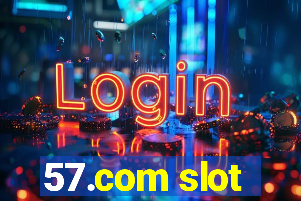 57.com slot