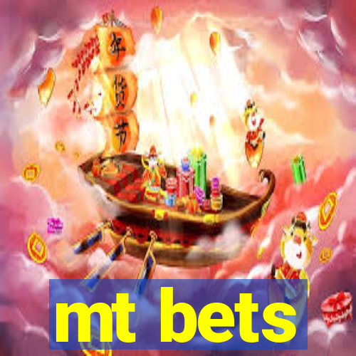 mt bets