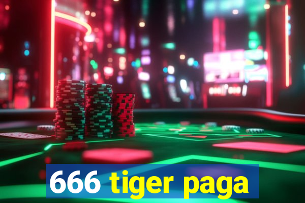 666 tiger paga