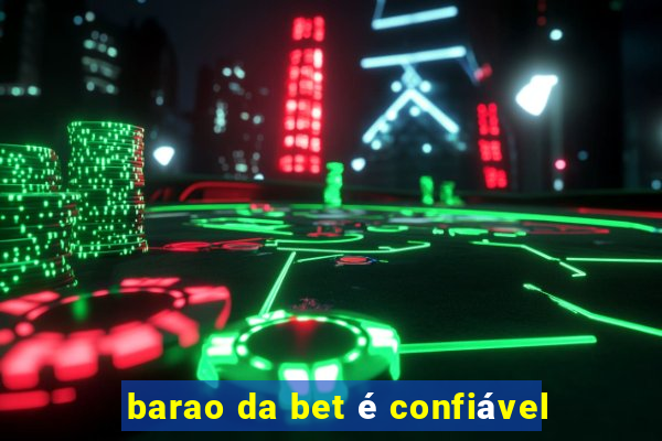 barao da bet é confiável