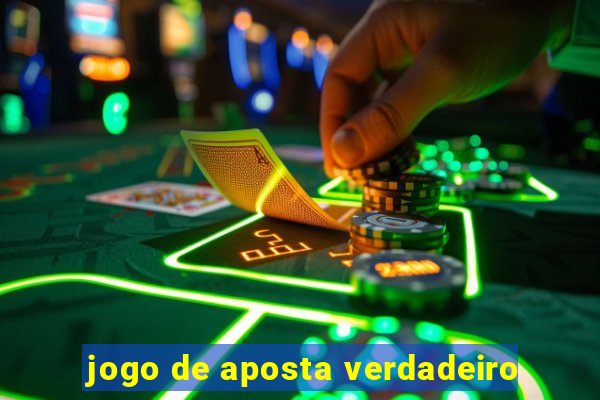 jogo de aposta verdadeiro