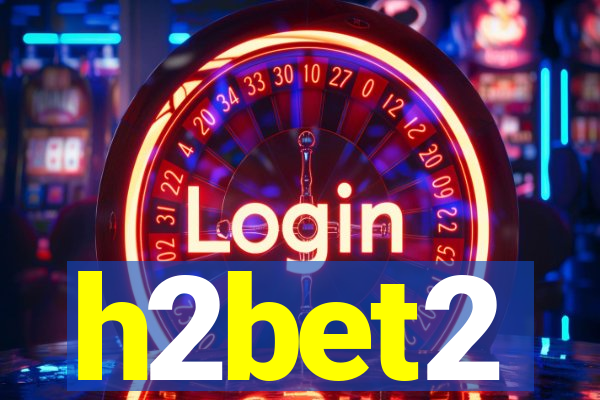 h2bet2