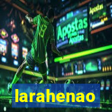 larahenao