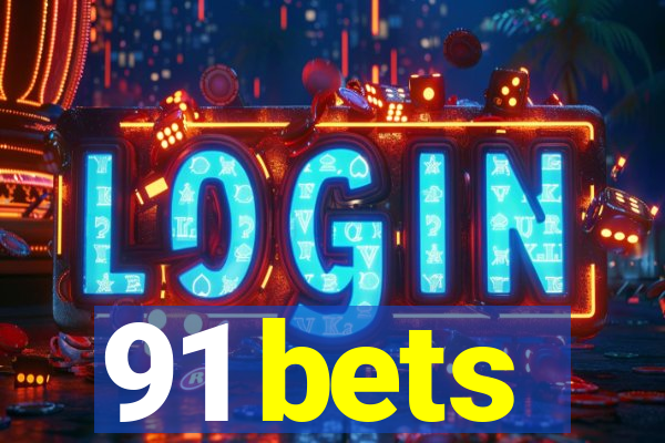 91 bets