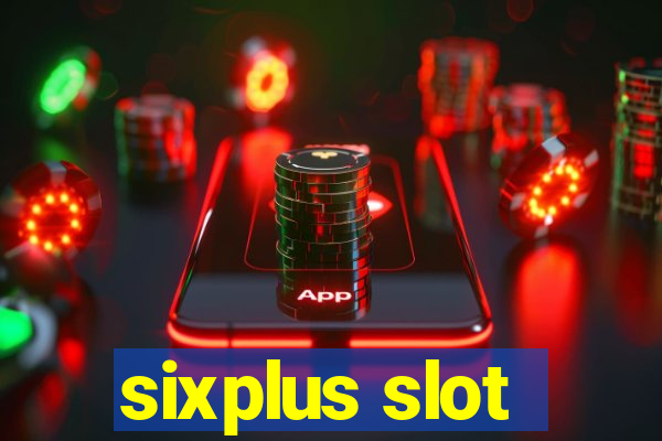 sixplus slot