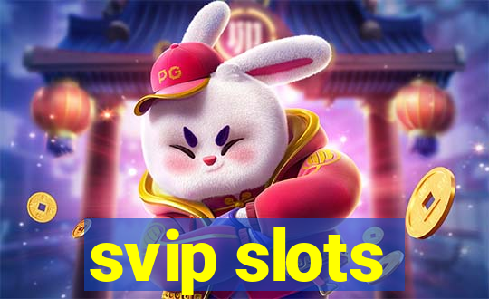 svip slots