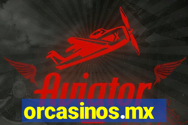 orcasinos.mx