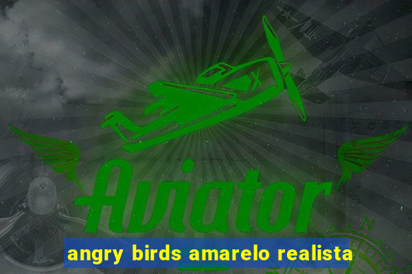 angry birds amarelo realista