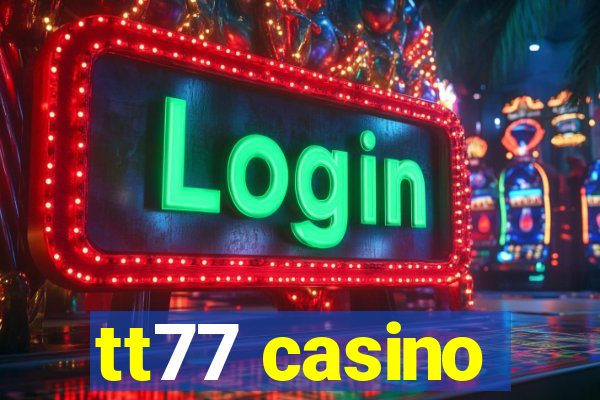 tt77 casino