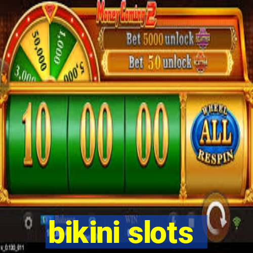 bikini slots