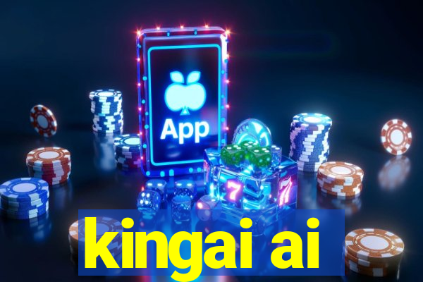 kingai ai