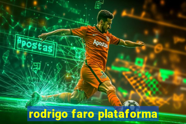 rodrigo faro plataforma