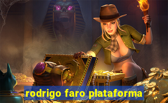 rodrigo faro plataforma