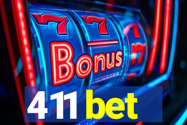 411 bet