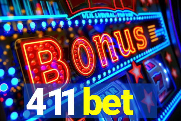 411 bet