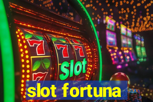 slot fortuna