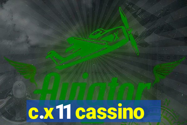 c.x11 cassino