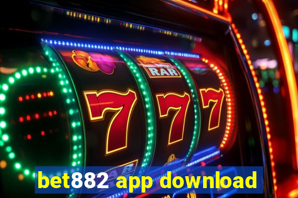 bet882 app download