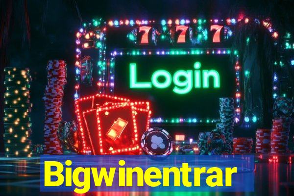 Bigwinentrar