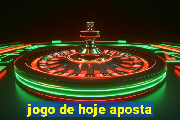 jogo de hoje aposta