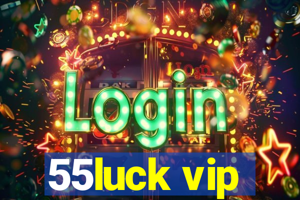 55luck vip