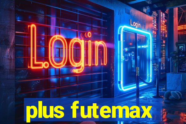 plus futemax