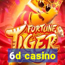 6d casino