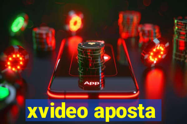 xvideo aposta