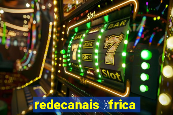 redecanais 谩frica