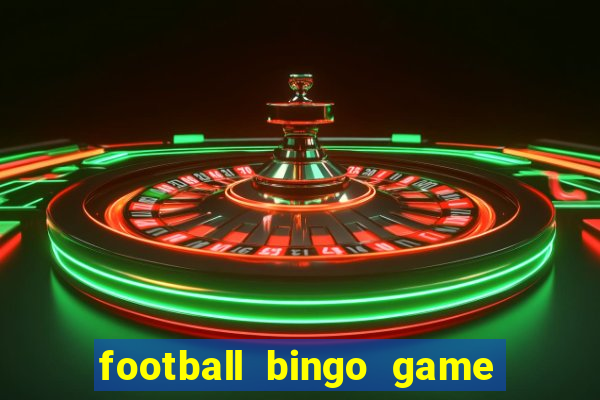 football bingo game - play now