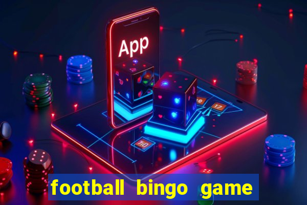 football bingo game - play now