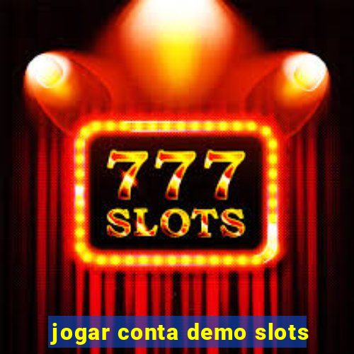 jogar conta demo slots