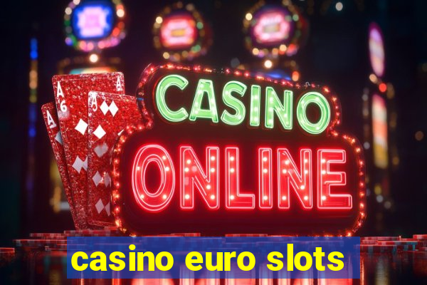 casino euro slots