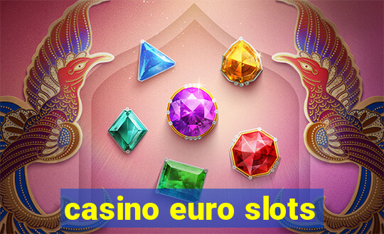 casino euro slots