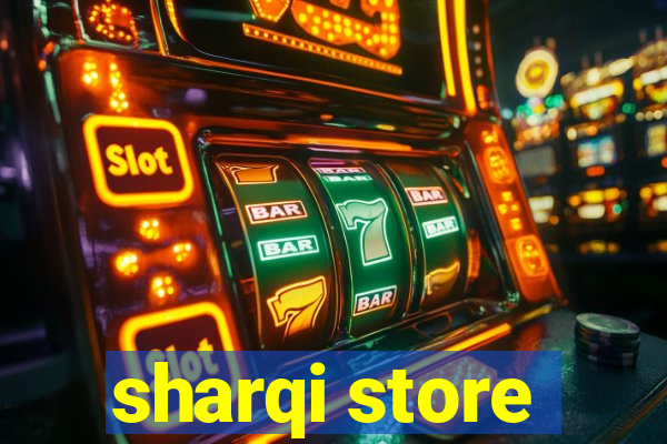 sharqi store